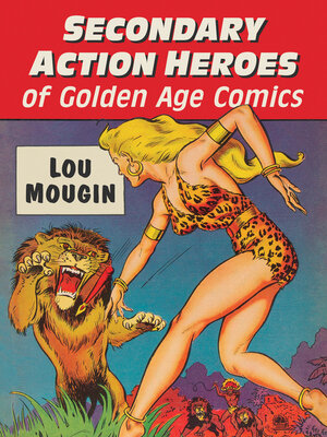 cover image of Secondary Action Heroes of Golden Age Comics